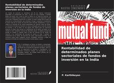Bookcover of Rentabilidad de determinados planes sectoriales de fondos de inversión en la India