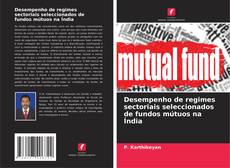Portada del libro de Desempenho de regimes sectoriais seleccionados de fundos mútuos na Índia