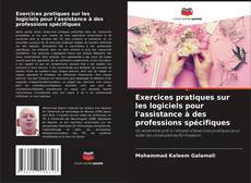 Bookcover of Exercices pratiques sur les logiciels pour l'assistance à des professions spécifiques