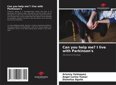 Buchcover von Can you help me? I live with Parkinson's