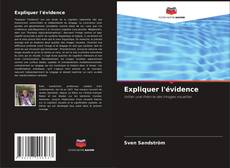 Bookcover of Expliquer l'évidence