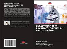 Bookcover of CARACTÉRISTIQUES PHARMACOLOGIQUES DU PHYTODIABÉTOL