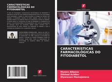 Bookcover of CARACTERÍSTICAS FARMACOLÓGICAS DO FITODIABETOL