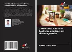 Capa do livro de L'architetto Android: Costruire applicazioni all'avanguardia 