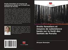Capa do livro de Droits forestiers et moyens de subsistance basés sur la forêt des Santals de Purulia 
