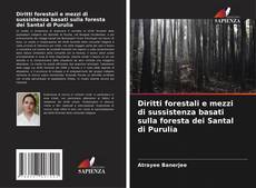 Capa do livro de Diritti forestali e mezzi di sussistenza basati sulla foresta dei Santal di Purulia 