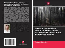 Direitos florestais e meios de subsistência baseados na floresta dos Santals de Purulia kitap kapağı
