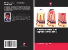 Bookcover of Medicamentos anti-sépticos intracanal