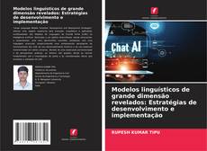 Buchcover von Modelos linguísticos de grande dimensão revelados: Estratégias de desenvolvimento e implementação