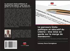 Le parcours histo-politique et éducatif du Libéria : Une mise en garde sur la marge de manœuvre : kitap kapağı