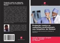 Bookcover of Proteção contra as radiações profissionais nos hospitais do Malawi