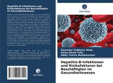 Bookcover of Hepatitis-B-Infektionen und Risikofaktoren bei Beschäftigten im Gesundheitswesen