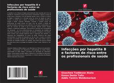 Buchcover von Infecções por hepatite B e factores de risco entre os profissionais de saúde
