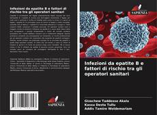 Capa do livro de Infezioni da epatite B e fattori di rischio tra gli operatori sanitari 