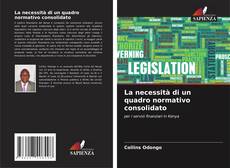 Bookcover of La necessità di un quadro normativo consolidato