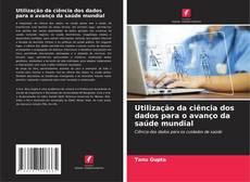 Capa do livro de Utilização da ciência dos dados para o avanço da saúde mundial 