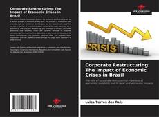 Capa do livro de Corporate Restructuring: The Impact of Economic Crises in Brazil 