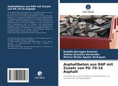 Asphaltbeton aus RAP mit Zusatz von PG 70-16 Asphalt kitap kapağı