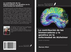 Bookcover of La contribución de los biomarcadores y la genética en la enfermedad de Alzheimer
