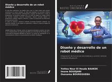 Copertina di Diseño y desarrollo de un robot médico