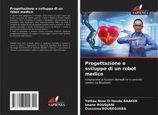 Buchcover von Progettazione e sviluppo di un robot medico
