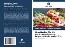 Moralkodex für die Verschwendung von Lebensmitteln in der Welt kitap kapağı