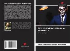 EVIL IS EXERCISED BY A MINORITY的封面