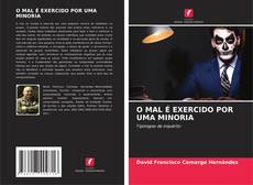 Buchcover von O MAL É EXERCIDO POR UMA MINORIA