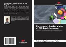 Bookcover of Classroom climate: a look at PUJ English courses