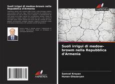 Portada del libro de Suoli irrigui di medow-browm nella Repubblica d'Armenia