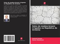 Обложка Solos de medow-browm irrigados na República da Arménia