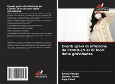 Eventi gravi di infezione da COVID-19 al di fuori della gravidanza kitap kapağı