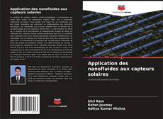 Bookcover of Application des nanofluides aux capteurs solaires