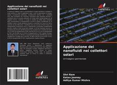 Bookcover of Applicazione dei nanofluidi nei collettori solari