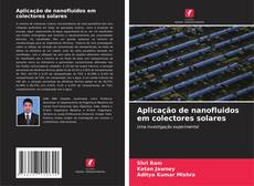 Обложка Aplicação de nanofluidos em colectores solares