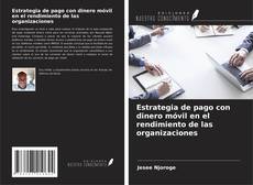 Bookcover of Estrategia de pago con dinero móvil en el rendimiento de las organizaciones