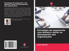 Bookcover of Estratégia de pagamento com dinheiro móvel no desempenho das organizações