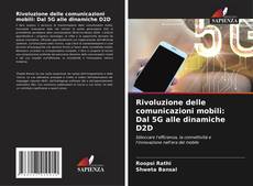 Capa do livro de Rivoluzione delle comunicazioni mobili: Dal 5G alle dinamiche D2D 
