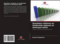 Portada del libro de Questions relatives au leadership régional en Amérique latine
