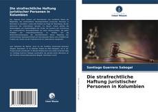 Capa do livro de Die strafrechtliche Haftung juristischer Personen in Kolumbien 