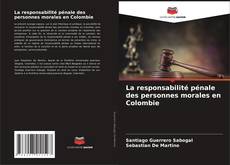 La responsabilité pénale des personnes morales en Colombie kitap kapağı