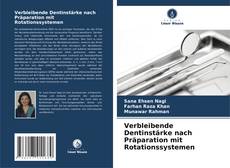 Bookcover of Verbleibende Dentinstärke nach Präparation mit Rotationssystemen