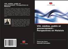 VIH, médias, public et gouvernement : Perspectives en Malaisie kitap kapağı