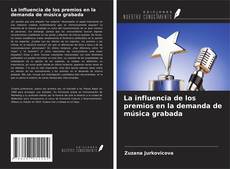 Bookcover of La influencia de los premios en la demanda de música grabada