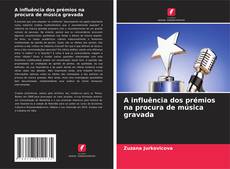 Bookcover of A influência dos prémios na procura de música gravada