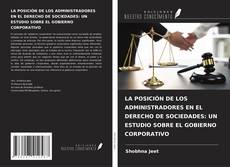Bookcover of LA POSICIÓN DE LOS ADMINISTRADORES EN EL DERECHO DE SOCIEDADES: UN ESTUDIO SOBRE EL GOBIERNO CORPORATIVO