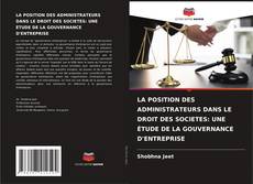 Buchcover von LA POSITION DES ADMINISTRATEURS DANS LE DROIT DES SOCIETES: UNE ÉTUDE DE LA GOUVERNANCE D'ENTREPRISE