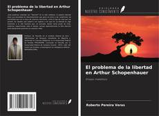 Capa do livro de El problema de la libertad en Arthur Schopenhauer 