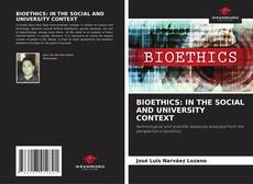 Capa do livro de BIOETHICS: IN THE SOCIAL AND UNIVERSITY CONTEXT 