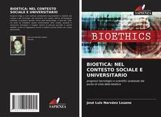 BIOETICA: NEL CONTESTO SOCIALE E UNIVERSITARIO kitap kapağı